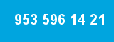 953 596 14 21 953 596 14 21
